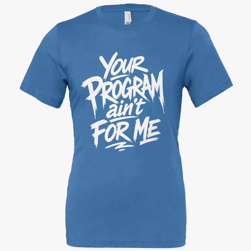 Your Program Ain't For Me