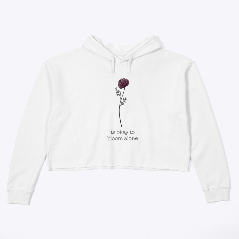 It's ok to bloom alone