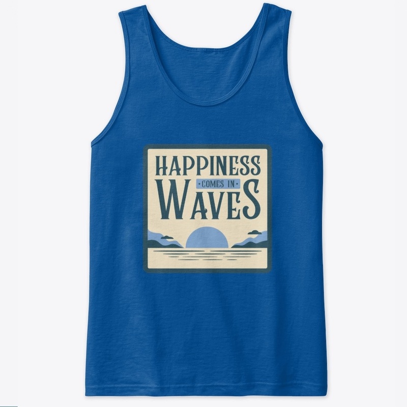 Happiness comes in waves, beach shirt