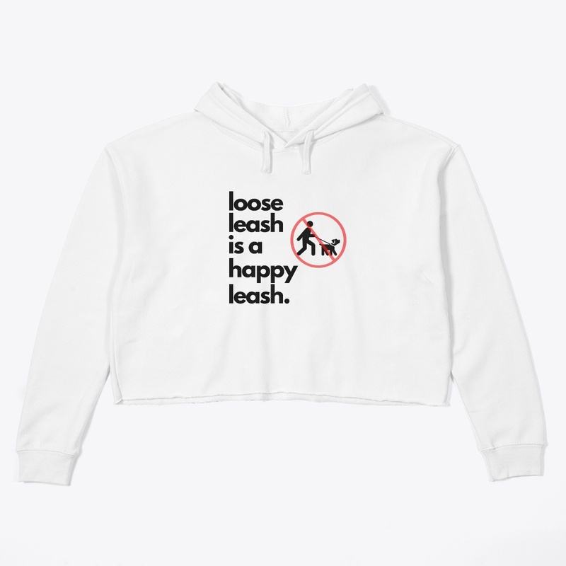 happy leash is a loose leash- Tee/Hoodie