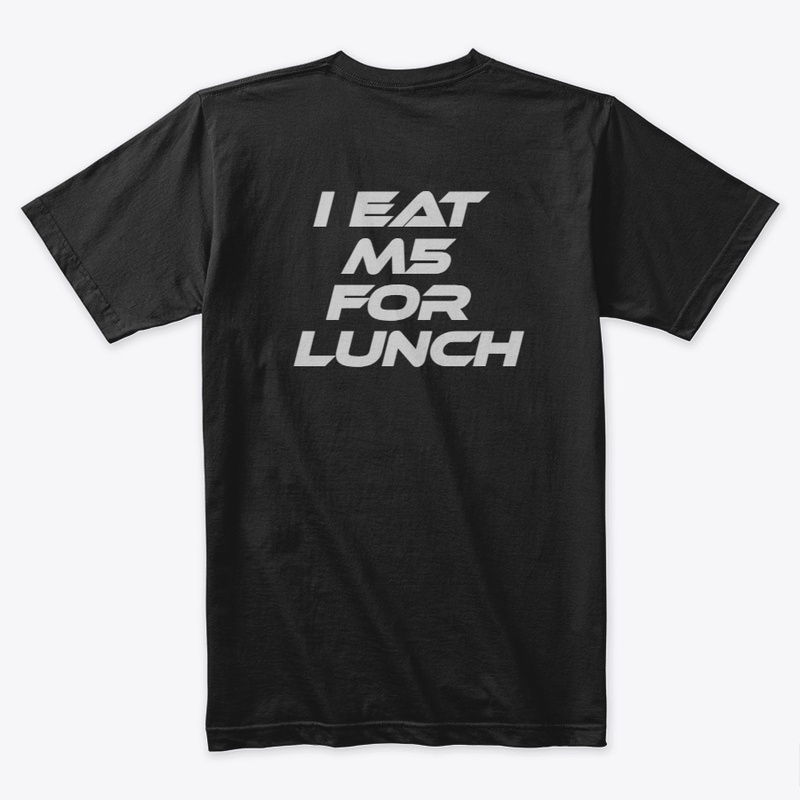 I EAT M5 FOR LUNCH