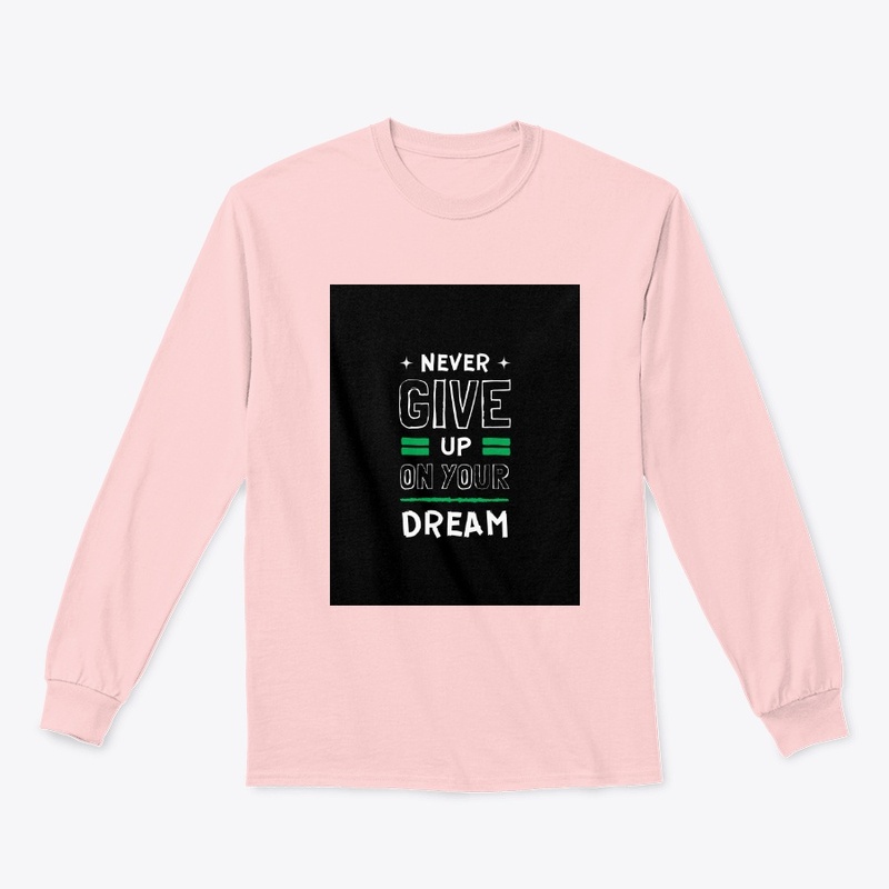 never give up on your dream