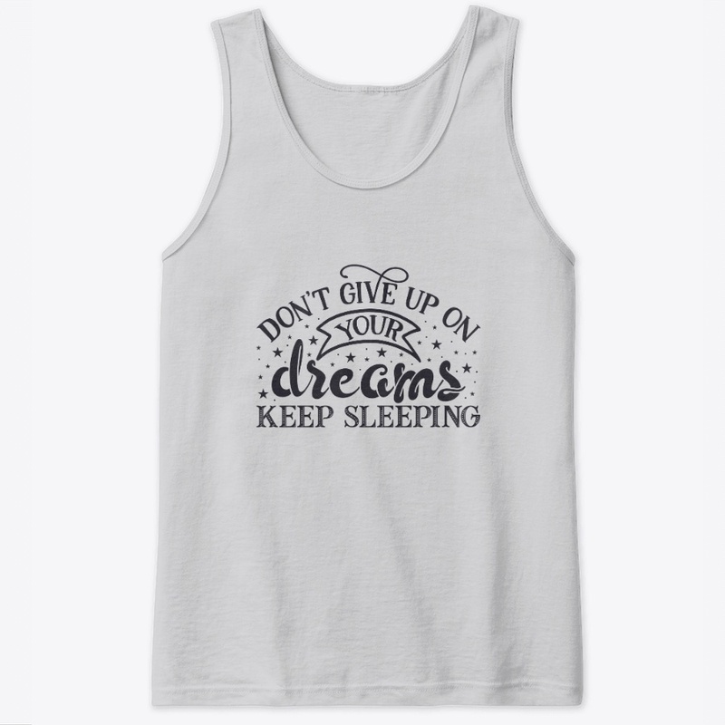 Don't Give Up on Your Dreams 
