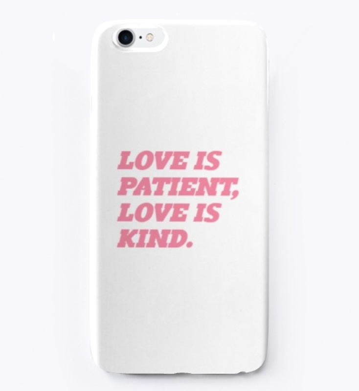 Love is Patient, Love is Kind.