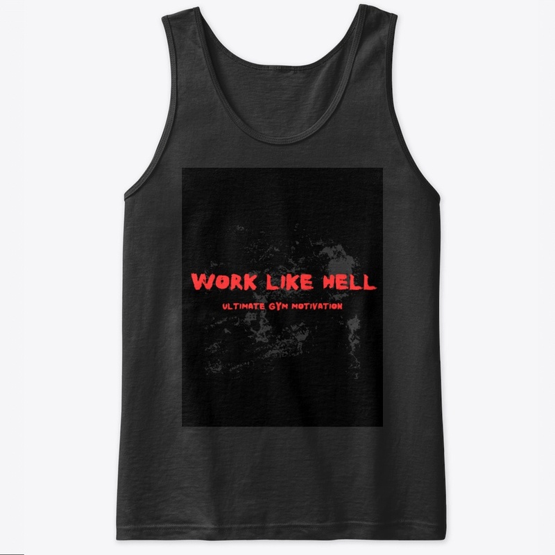 Work Like Hell Classic Tank Top