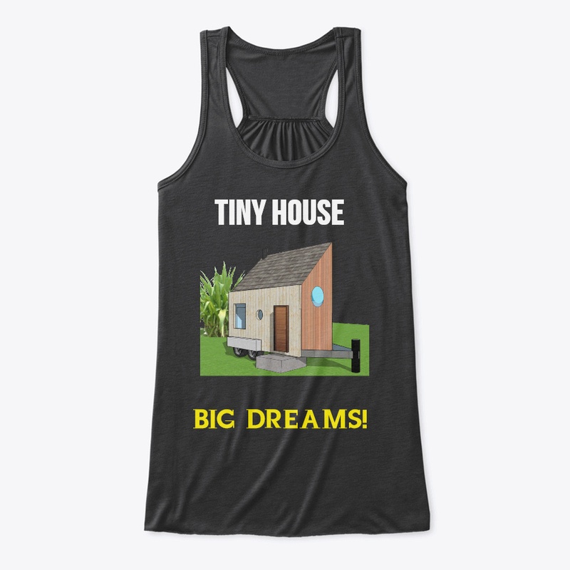 Tiny House, Big dreams!