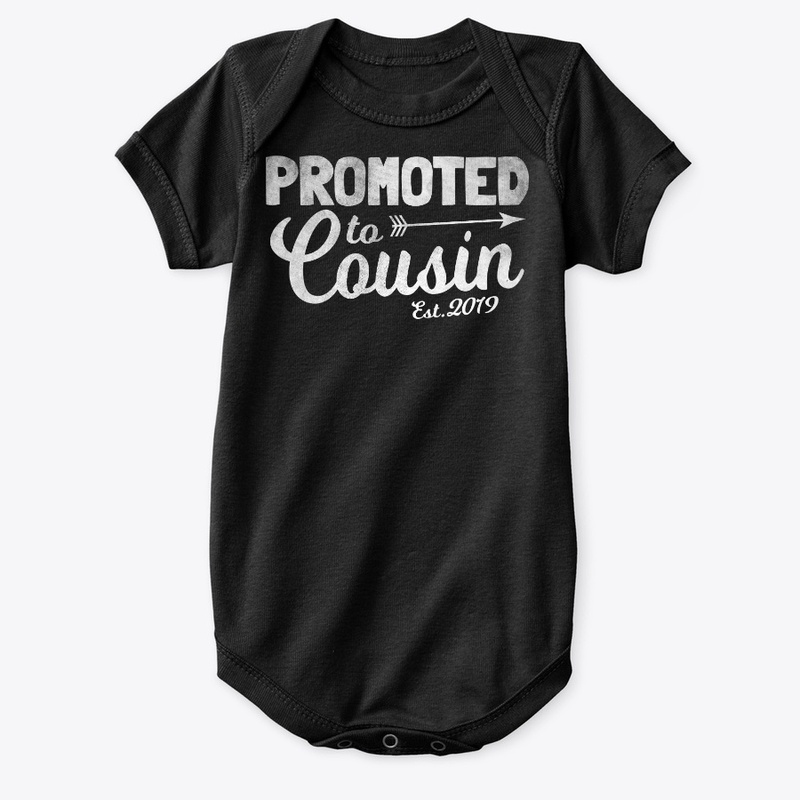 Promoted To Cousin Est. 2019