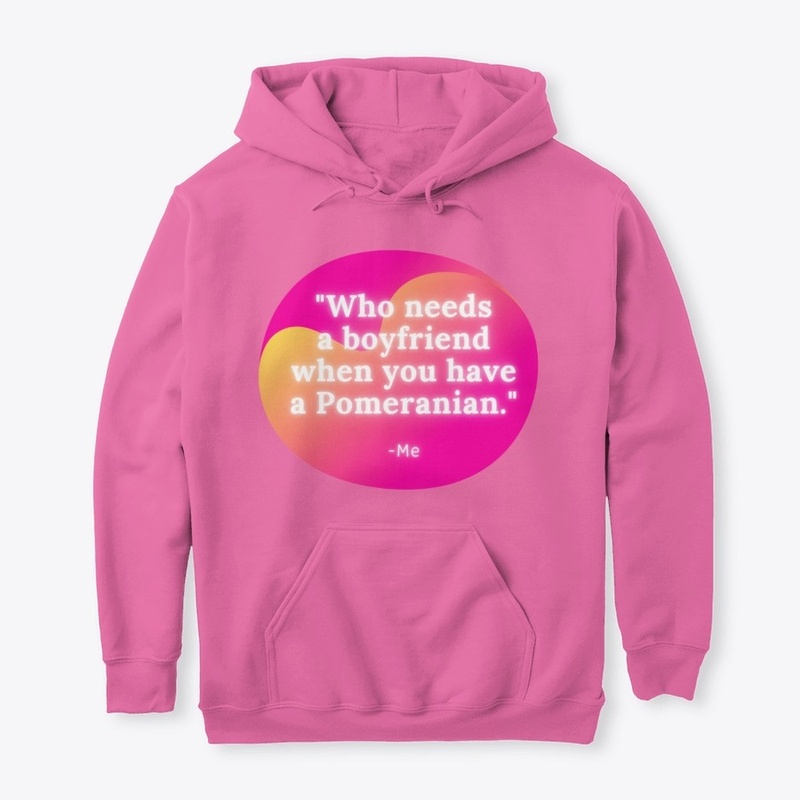 Who needs a boyfriend when you have a...