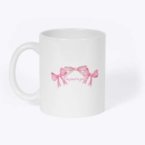 Cutesy Mug “I’m Just A Girl” White T-Shirt Front