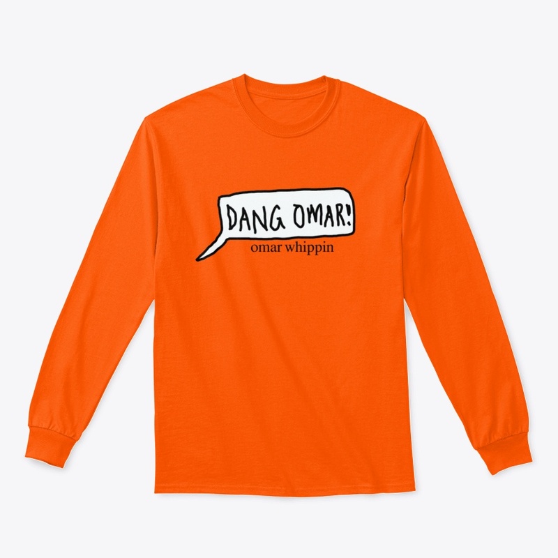 "DANG OMAR!" Long Tee (16 Colors)