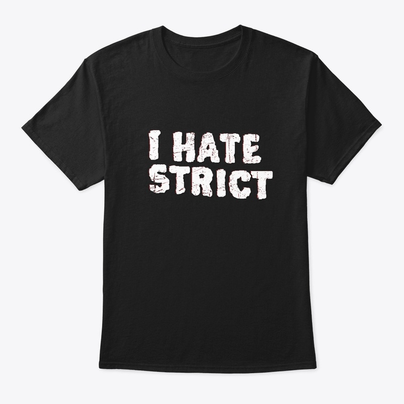 I hate Strict