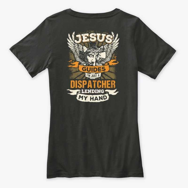 Jesus Dispatcher Shirt