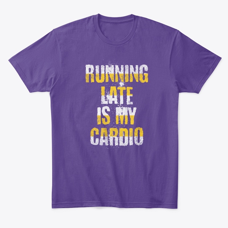 Running late is my cardio