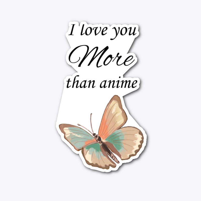 I Love You More Than Anime