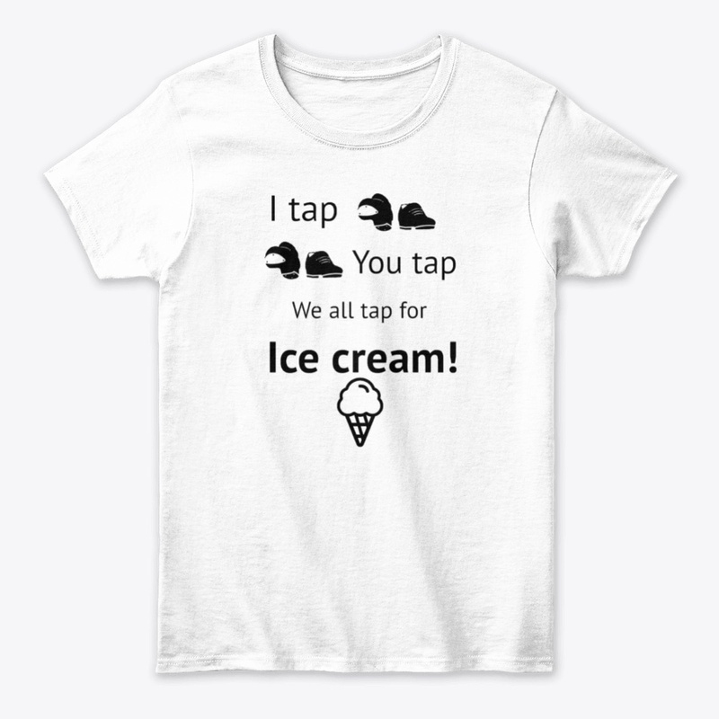 I tap You tap We all tap for ice cream!