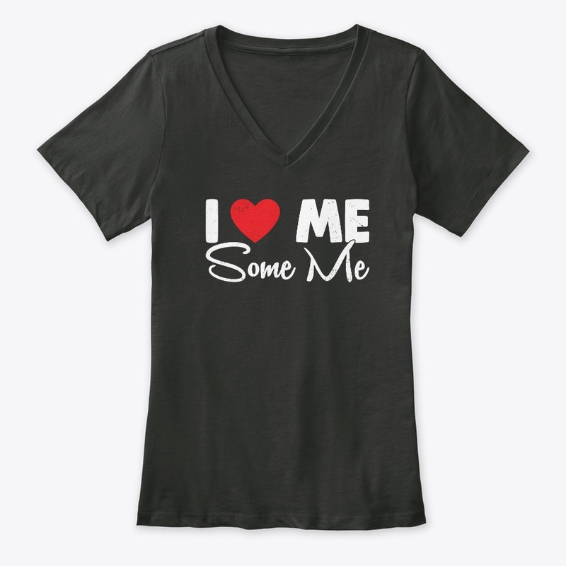 I Love Me Some ME!