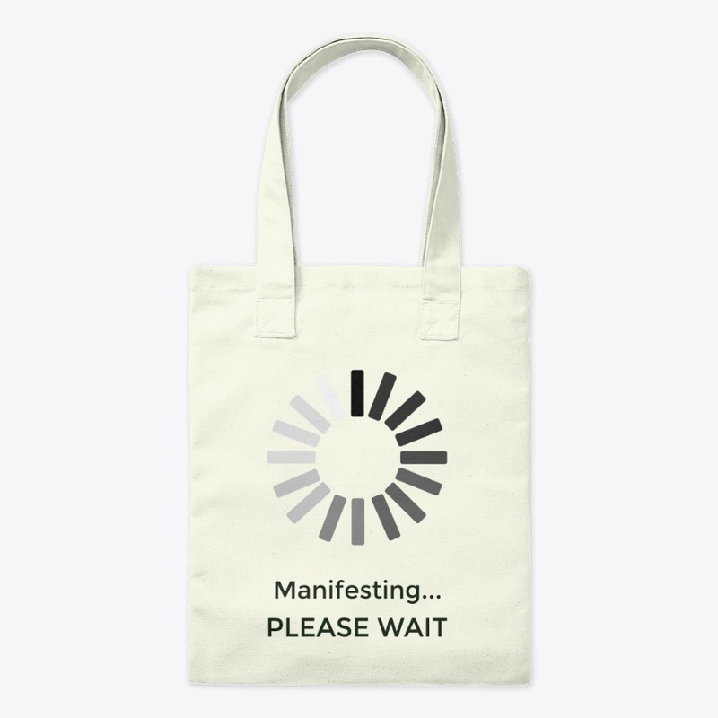 Manifesting Please Wait Grocery Tote Bag