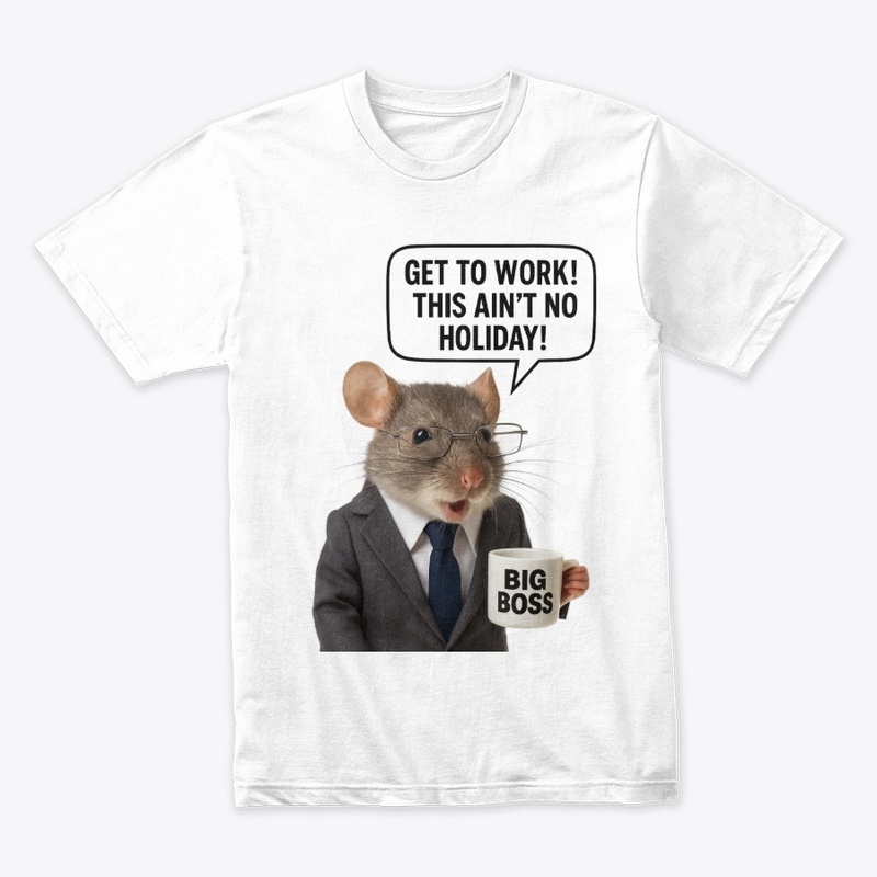 Big Mousy Boss-No Holiday Edition