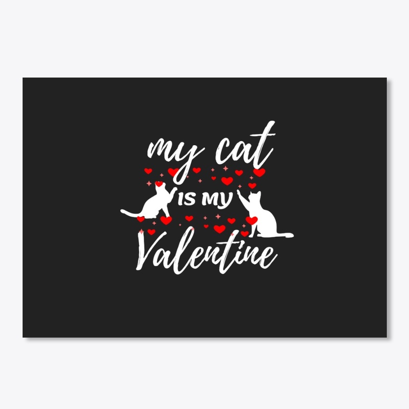 My Cat is my Valentine Gift Idea 