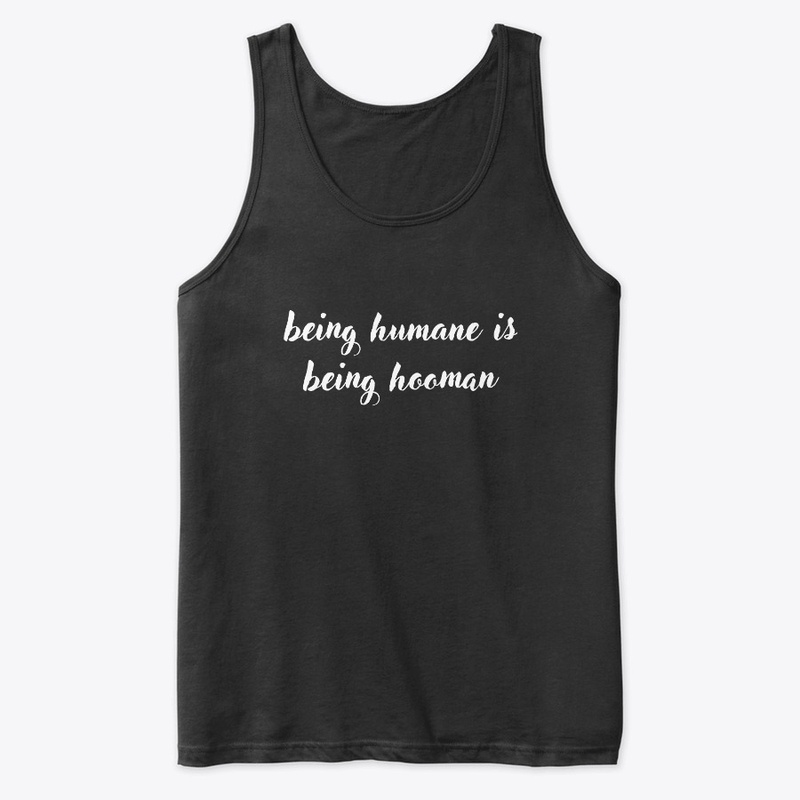Being Humane,  Being Hooman