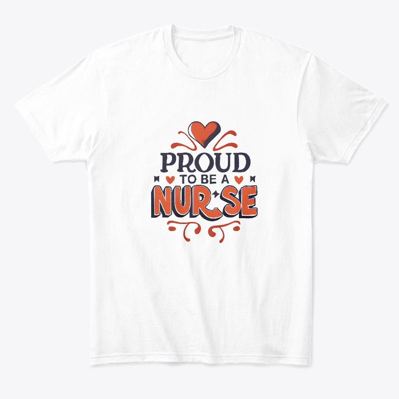 Proud to be a Nurse T-shirt