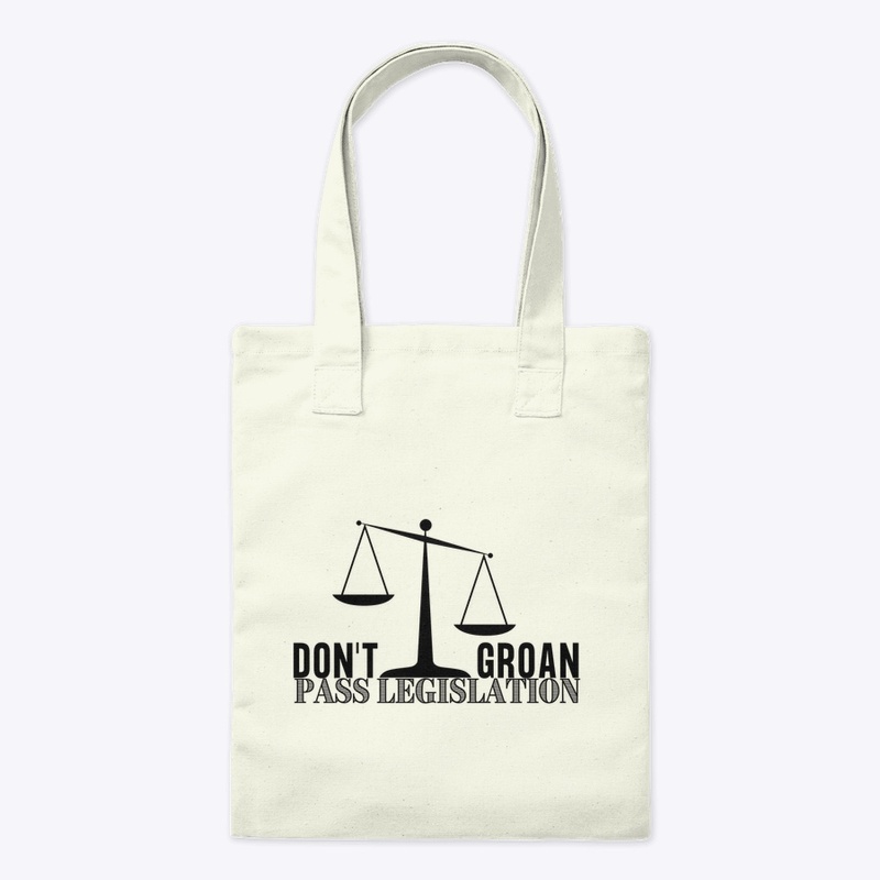 Don't groan pass legislation