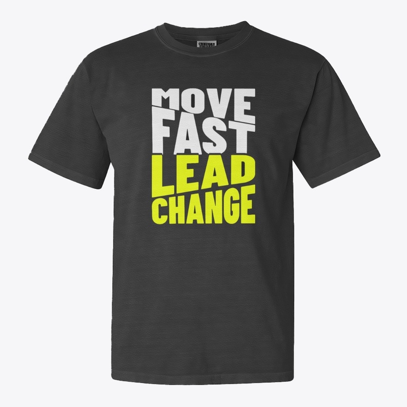 motivation - move fast lead change