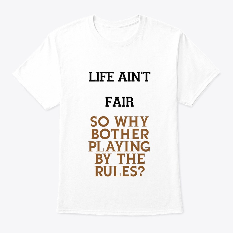 Life ain't fair tee