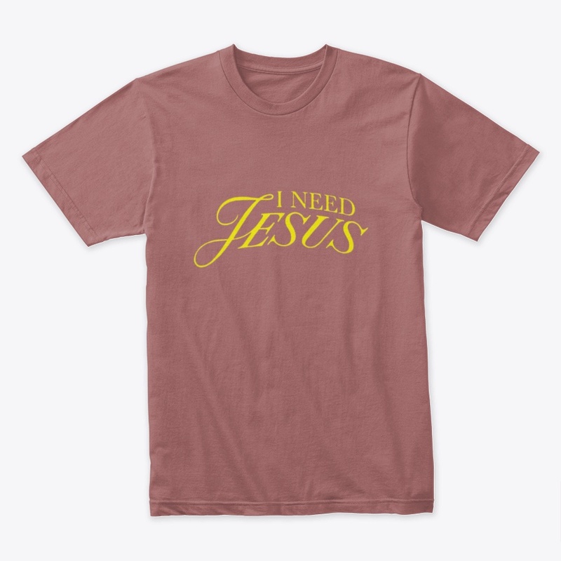 I Need Jesus