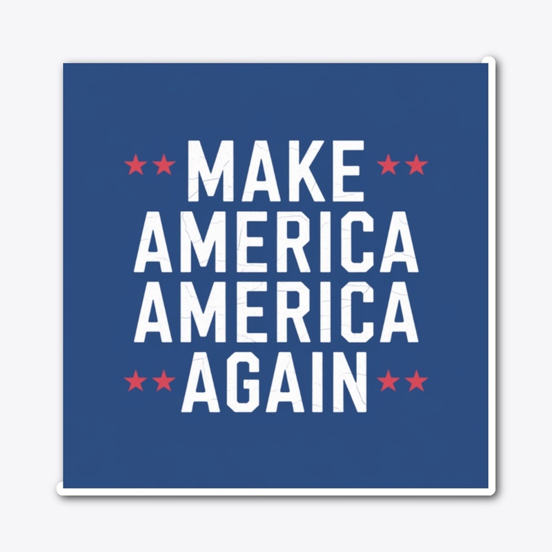 Make America America Again