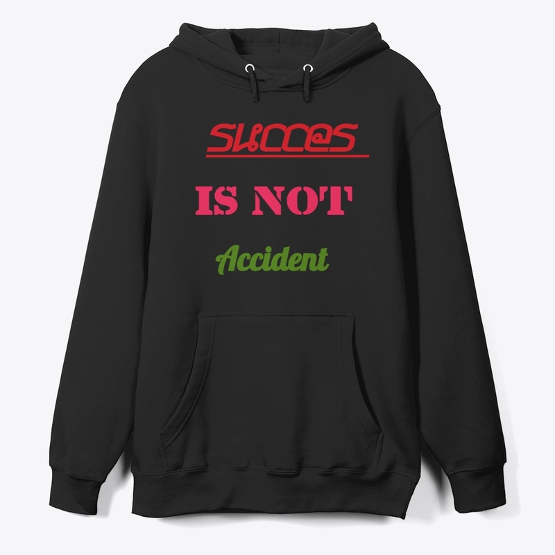 succes is not accident