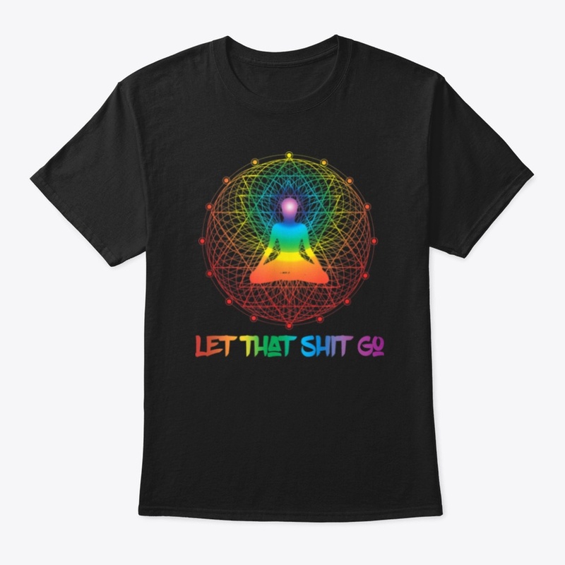 Let That Sh*t Go!