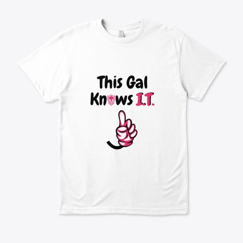 This Gal Knows I.T - White