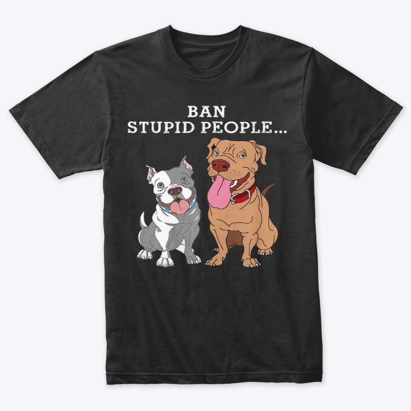 BAN STUPID PEOPLE T-SHIRTS