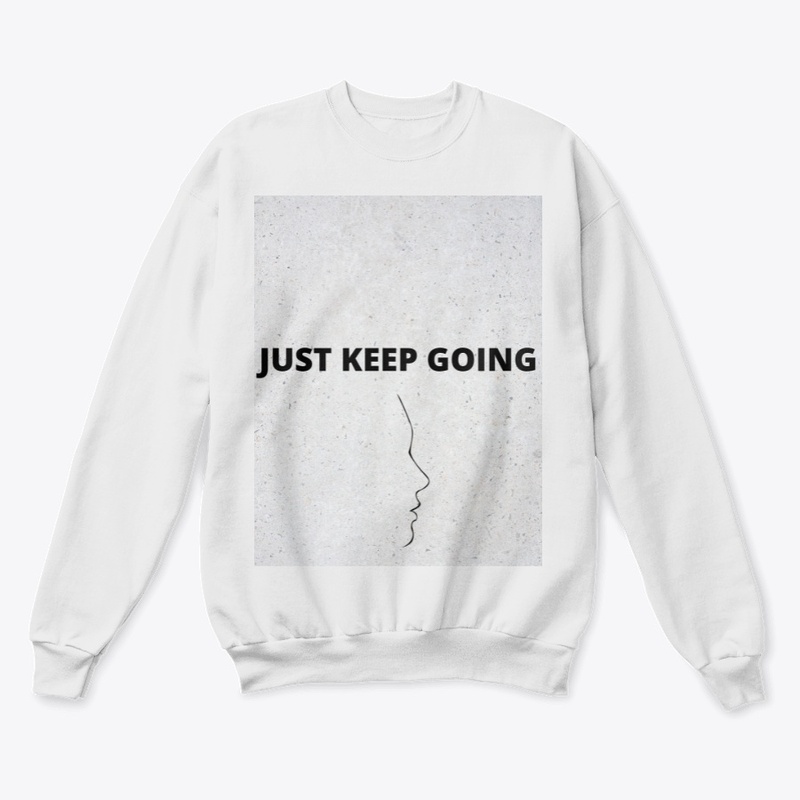 JUST KEEP GOING