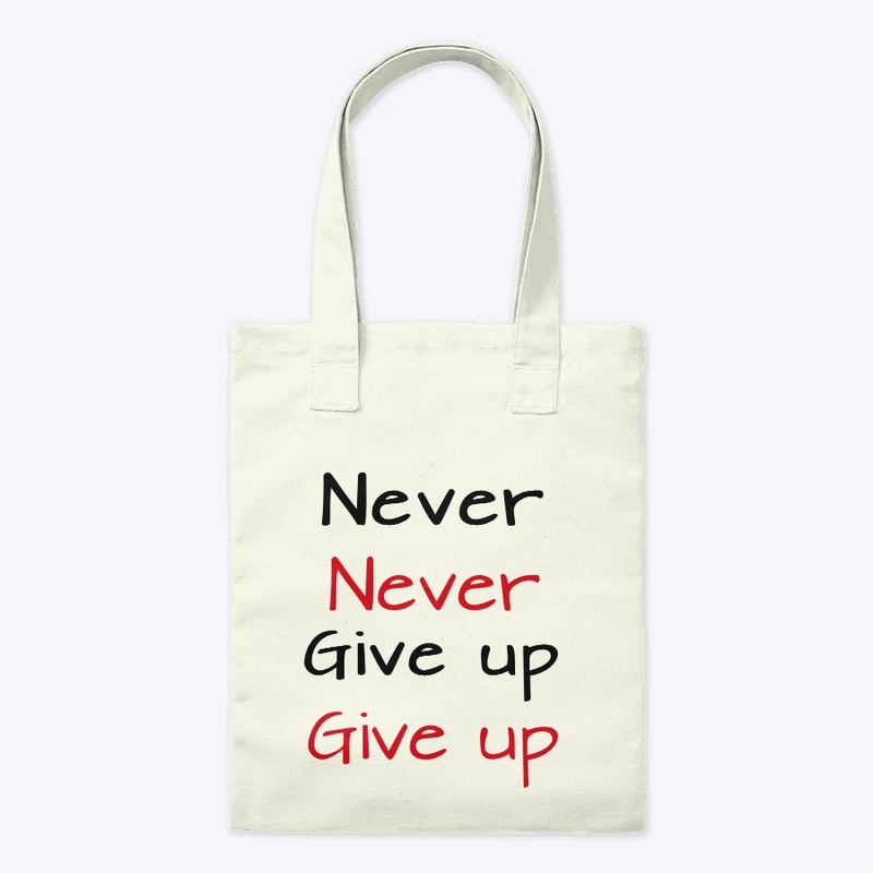 Never give up tote bag