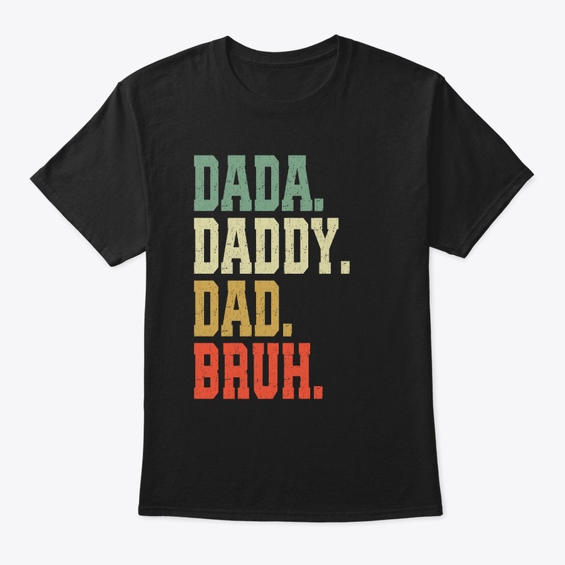 Dada Daddy Dad Bruh Father's Day Gift