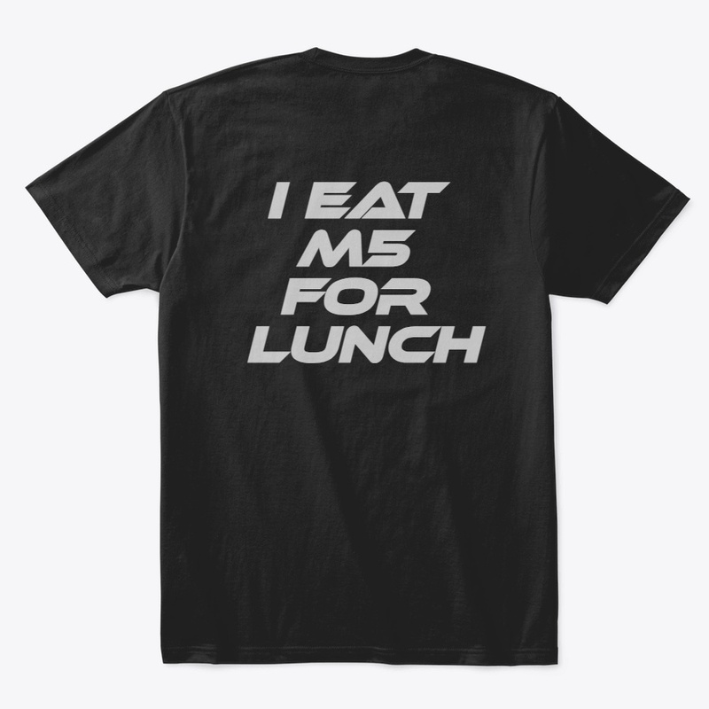 I EAT M5 FOR LUNCH