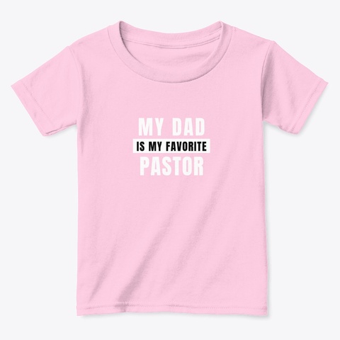 My Dad Is My Favorite Pastor Light Pink  T-Shirt Front