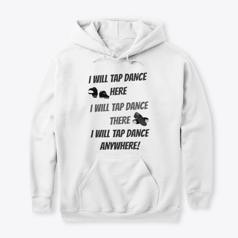 I will tap dance anywhere