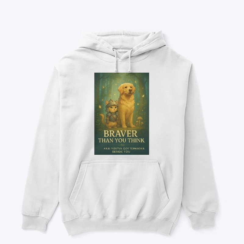 Braver Than You Think