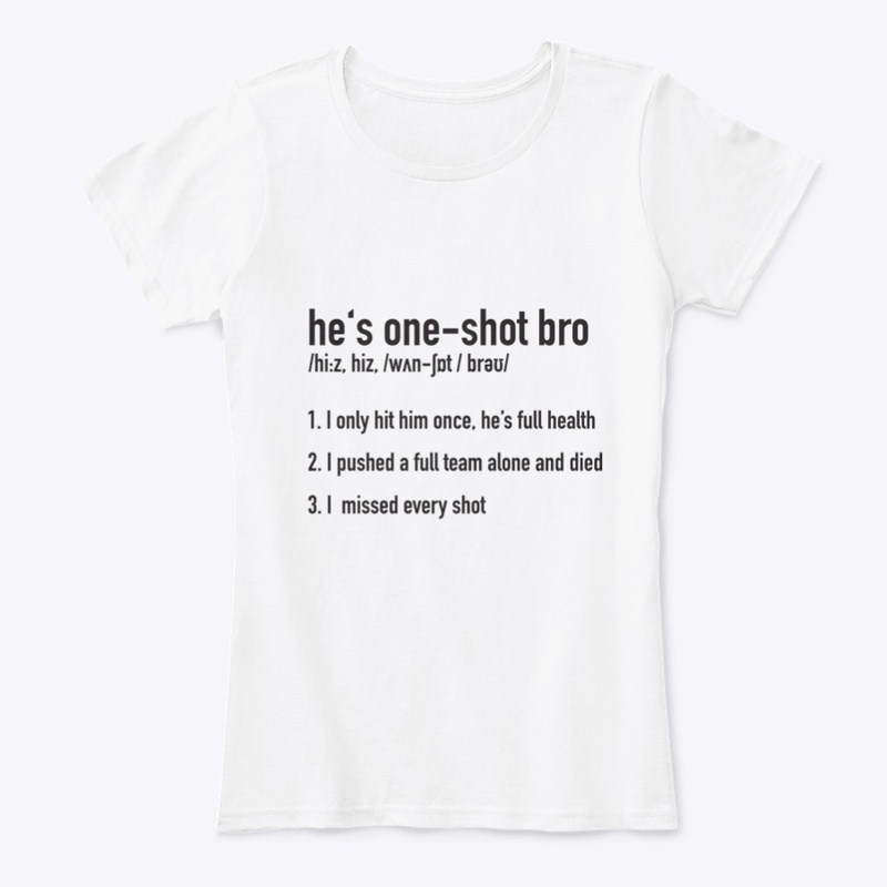 He's One-Shot Bro (Black Lettering)