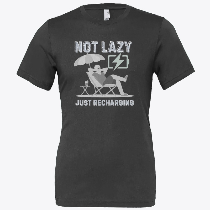 Not Lazy Just Recharging Mode On