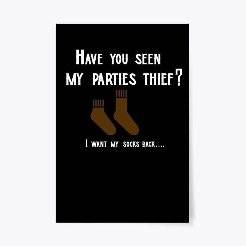 Have you seen thief? I want my socks...
