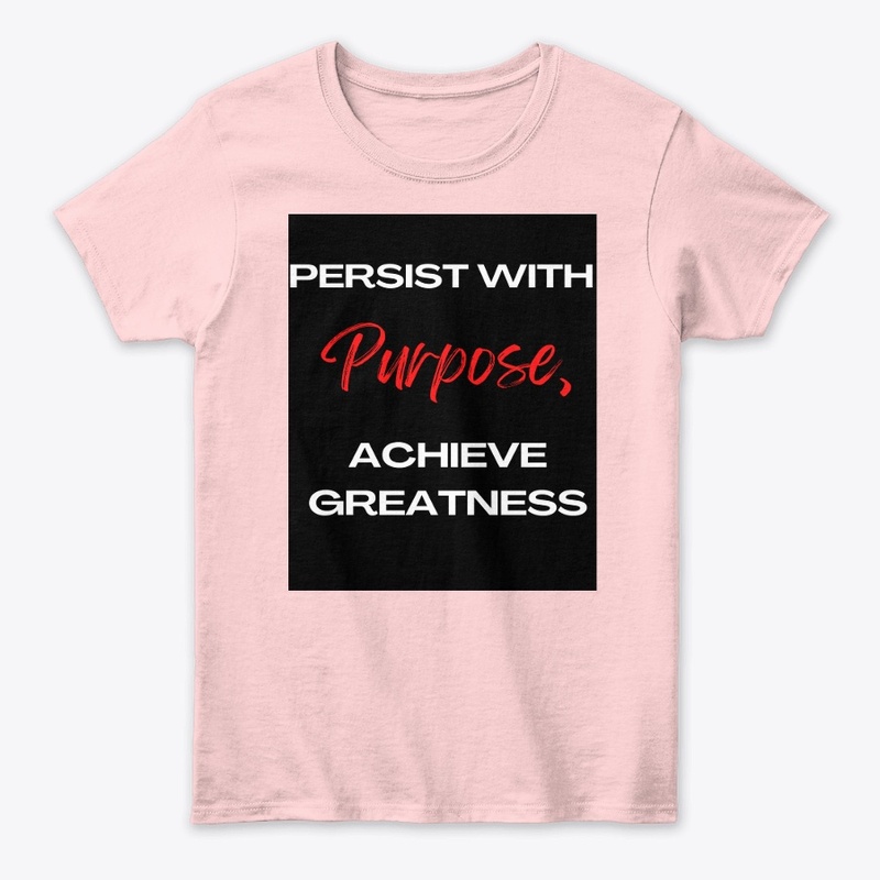 Persist with Purpose, Achieve Greatness
