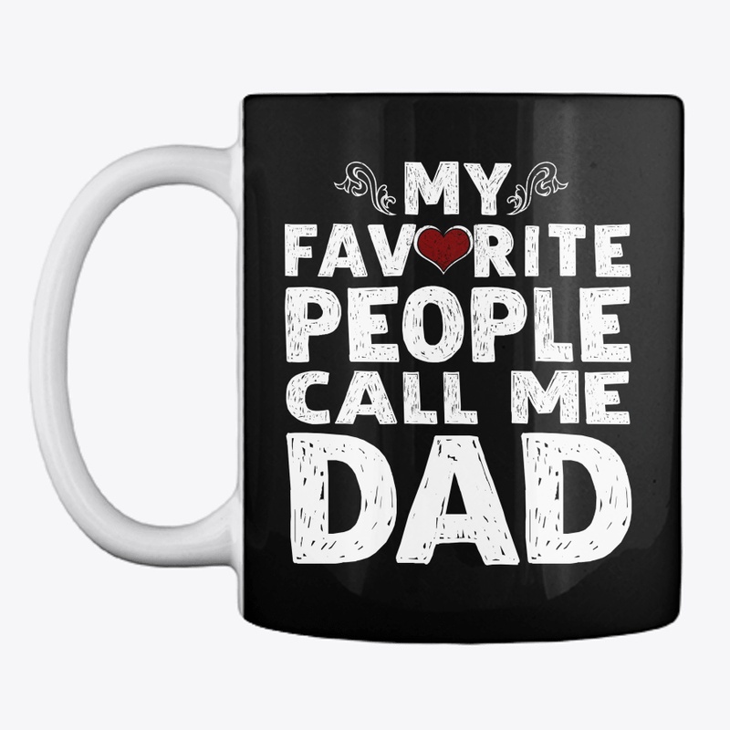 My Favorite People Call Me Dad