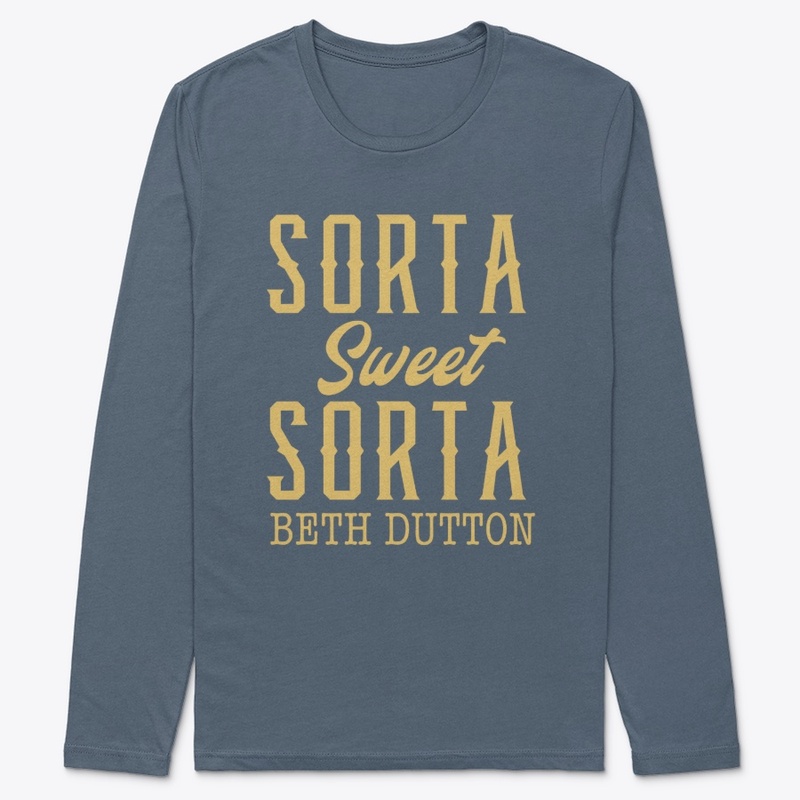 Sorta Sweet Sorta Beth Dutton Yellowston