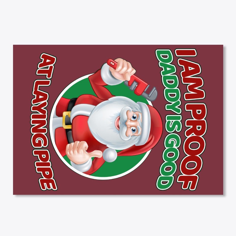 My Plumbing Dad Is Good At Laying Pipe