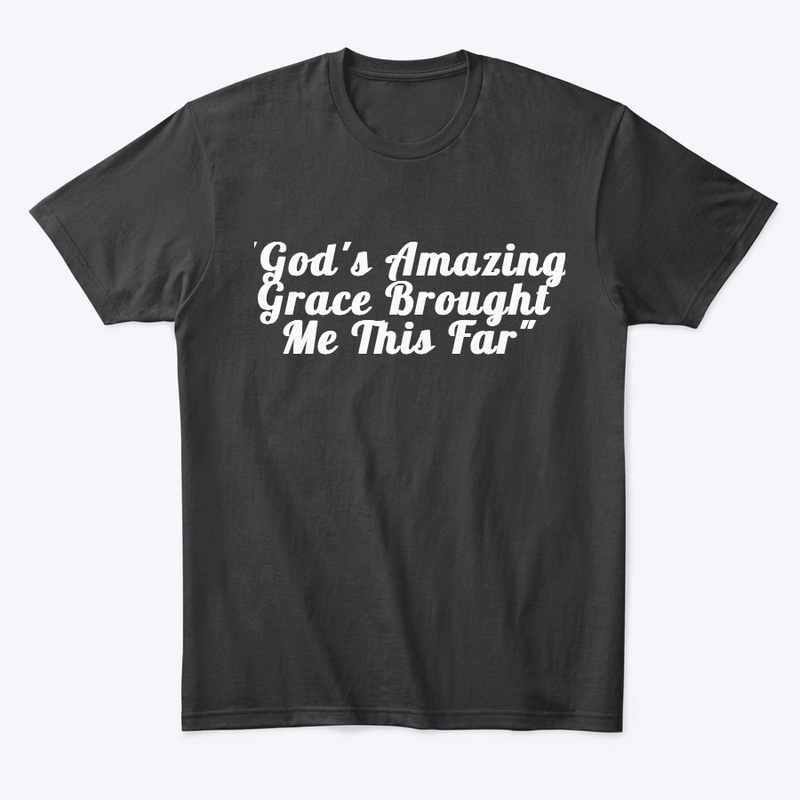 God's Amazing Grace Brought Me This Far