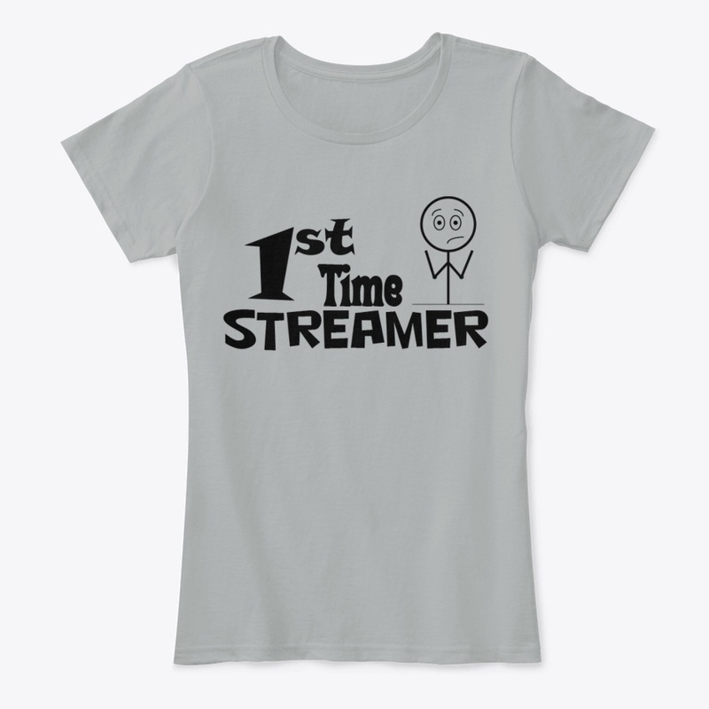 1st Time Streamer